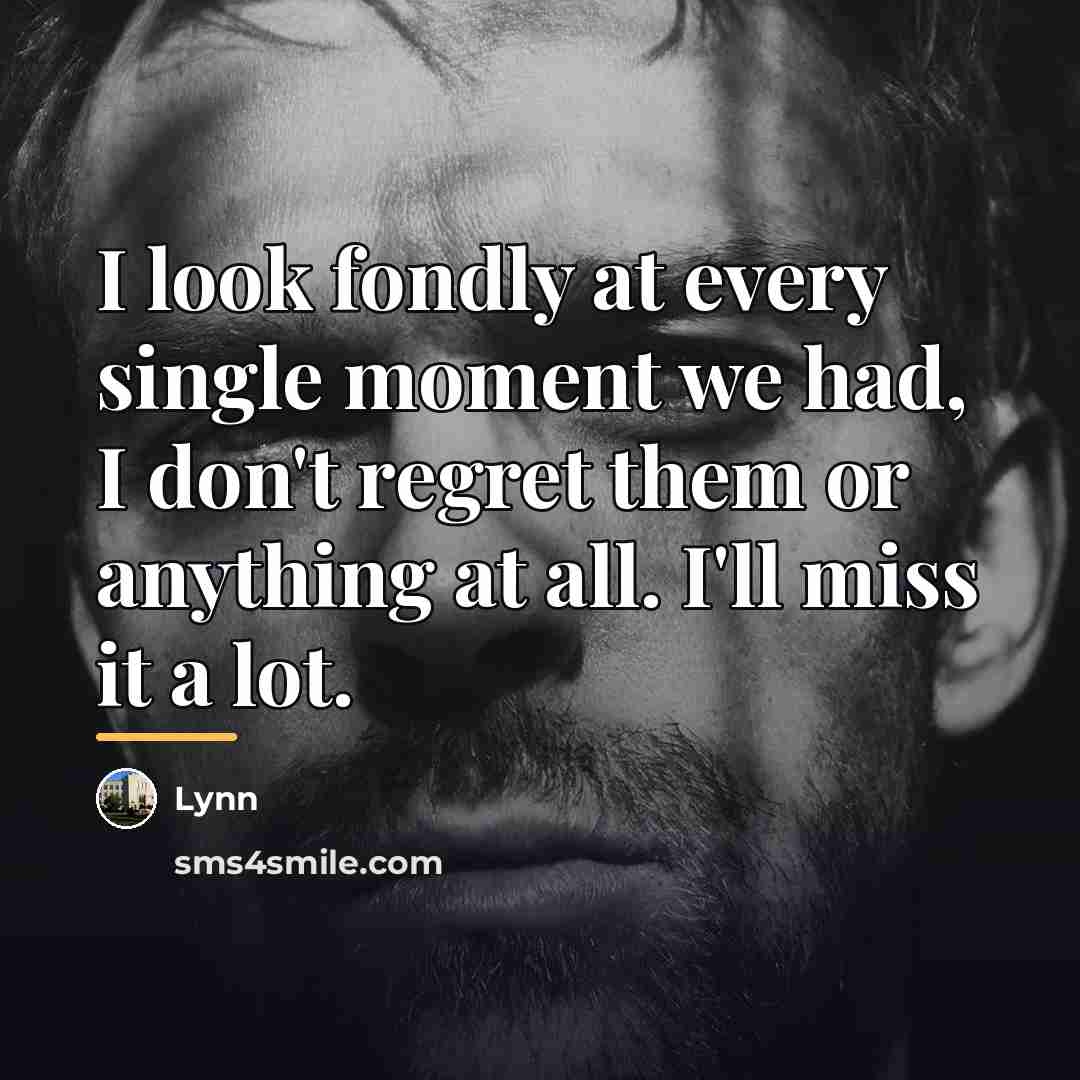 “I look fondly at every single moment we had, I…” quote by Lynn