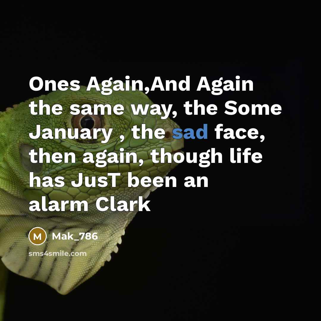 “Ones Again,And Again the same way, the Some January ,…” quote by Mak_786