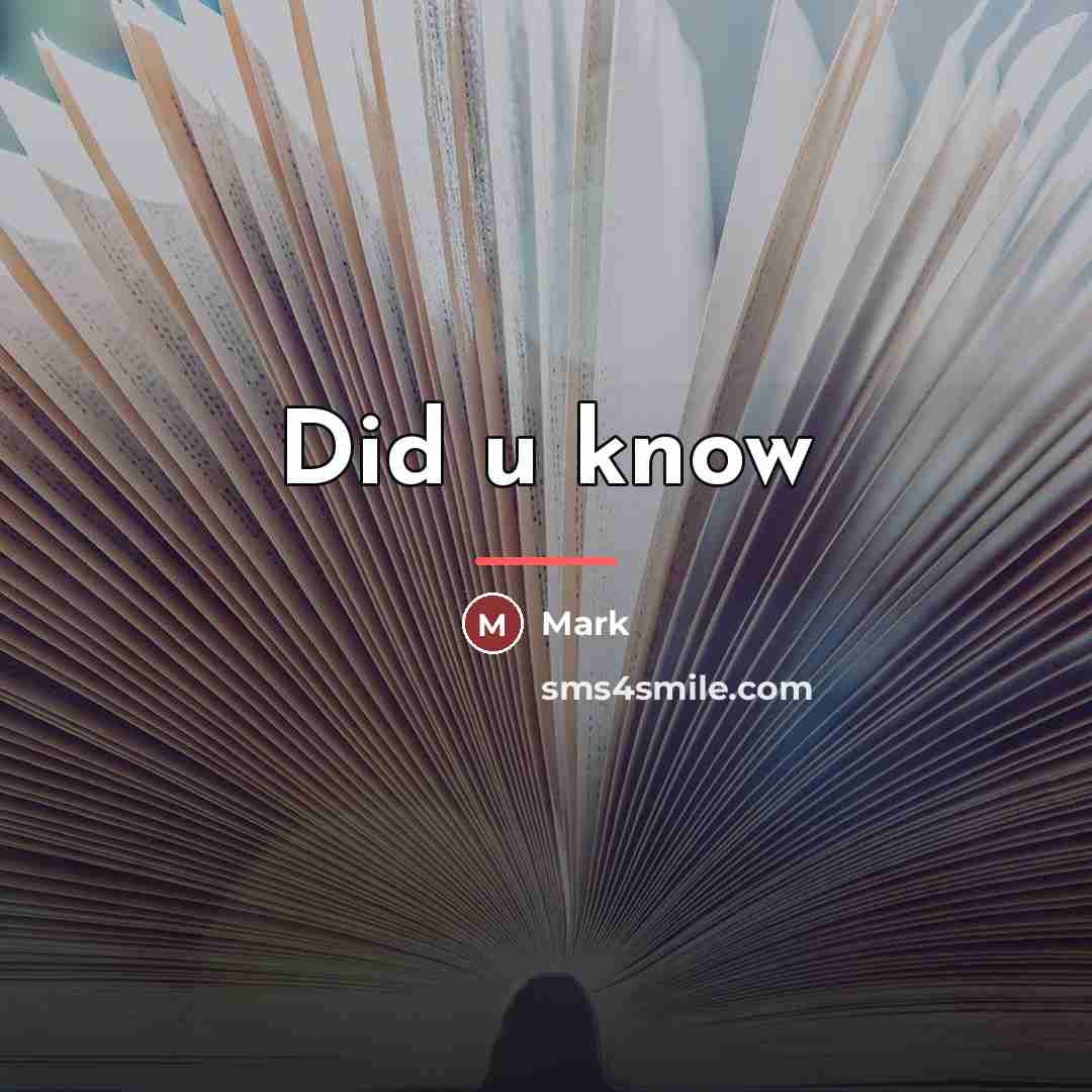 “Did u know…” quote by Mark