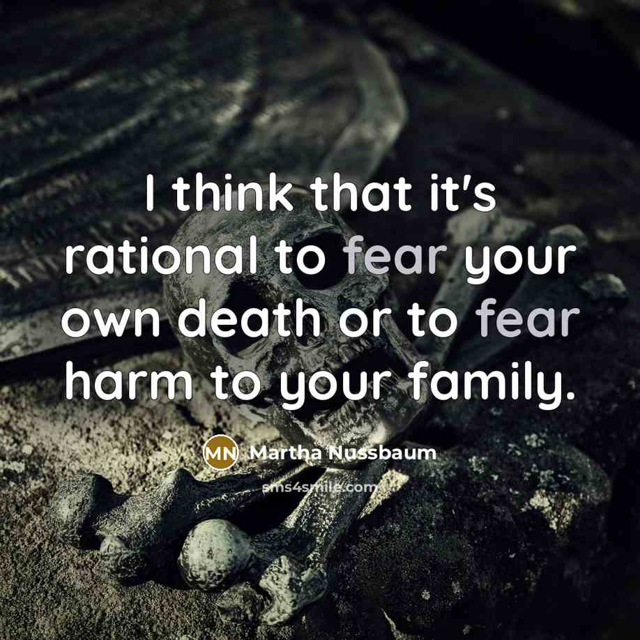 “I think that it's rational to fear your own death…” quote by Martha Nussbaum