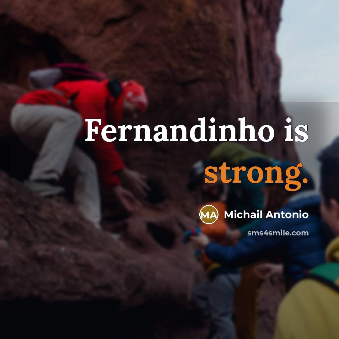 “Fernandinho is strong.…” quote by Michail Antonio