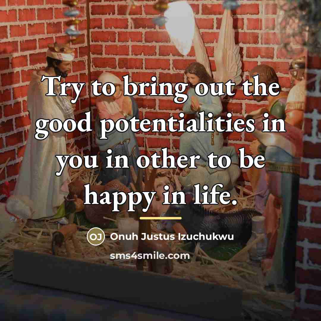 “Try to bring out the good potentialities in you in…” quote by Onuh Justus Izuchukwu