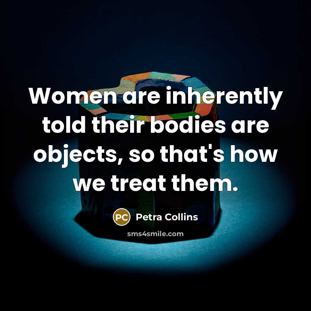 “Women are inherently told their bodies are objects, so that's…” quote by Petra Collins