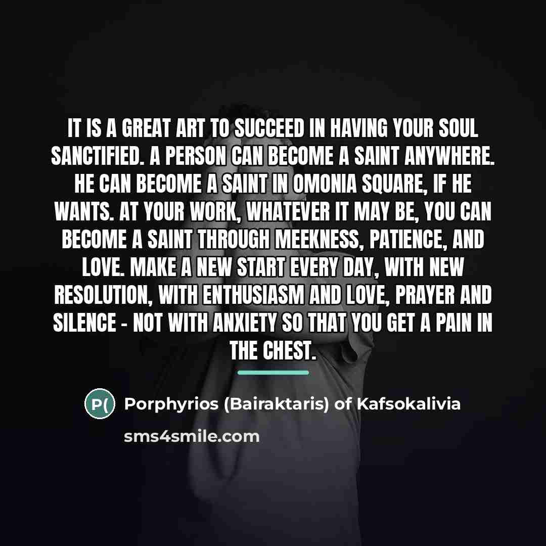 “It is a great art to succeed in having your…” quote by Porphyrios (Bairaktaris) of Kafsokalivia