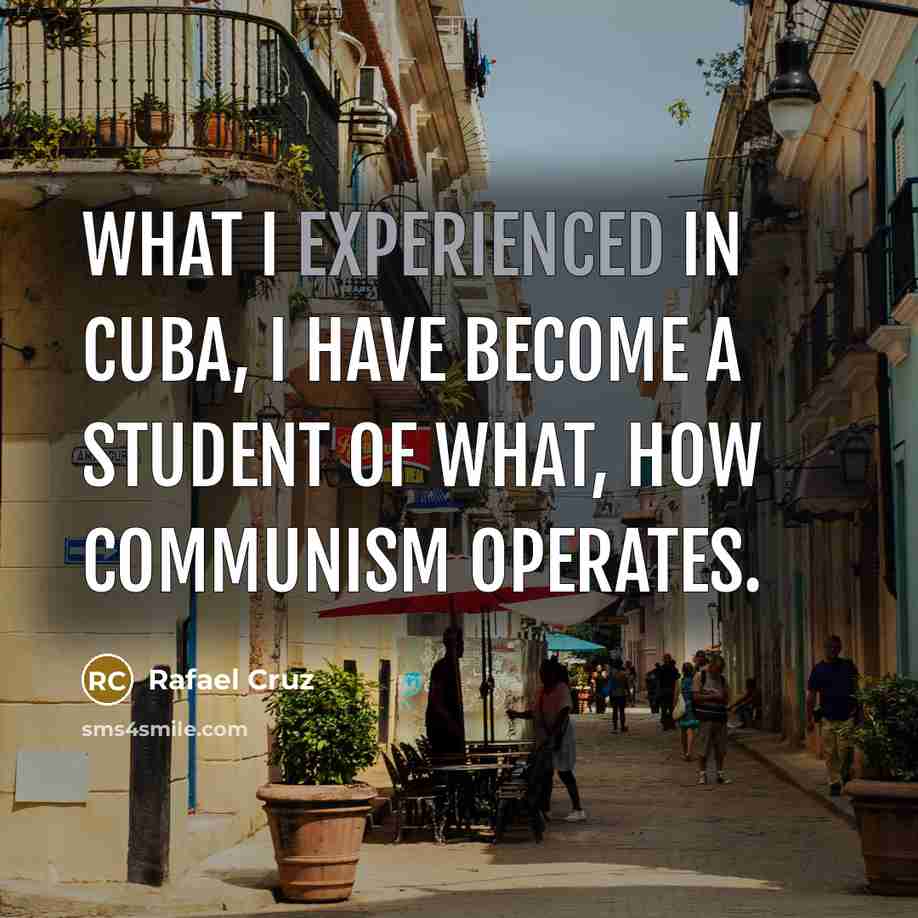 “What I experienced in Cuba, I have become a student…” quote by Rafael Cruz