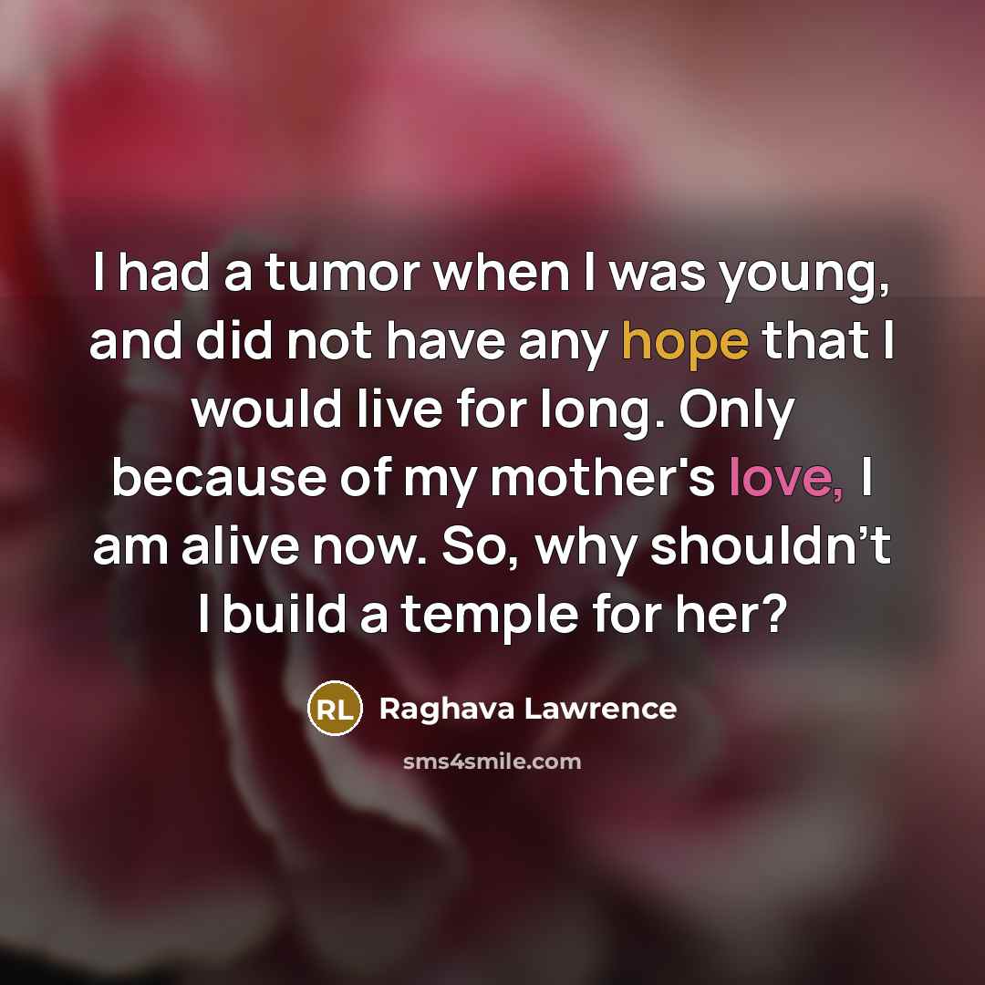 “I had a tumor when I was young, and did…” quote by Raghava Lawrence