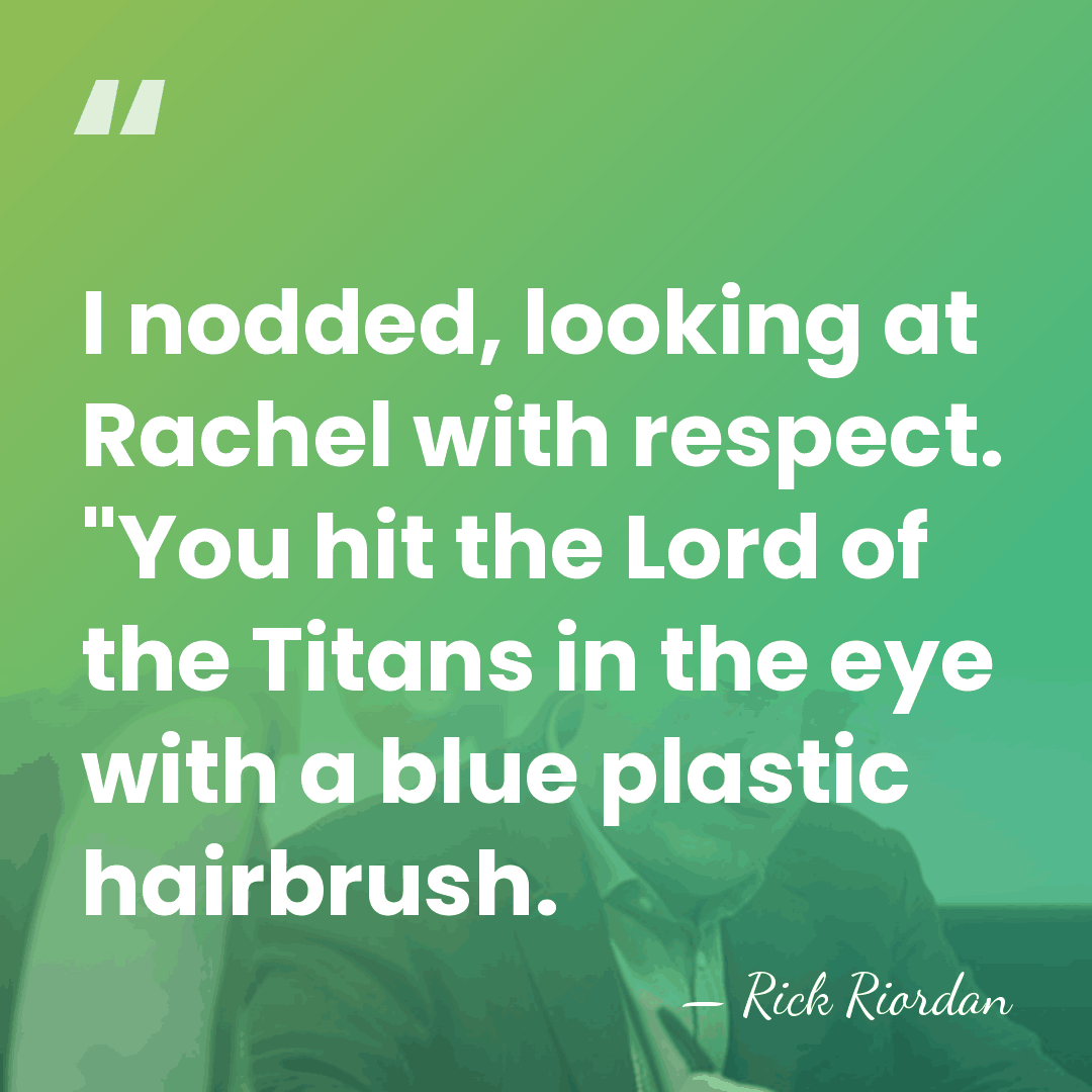 I nodded, looking at Rachel with respect. "You hit the Lord of&hellip; - Rick Riordan