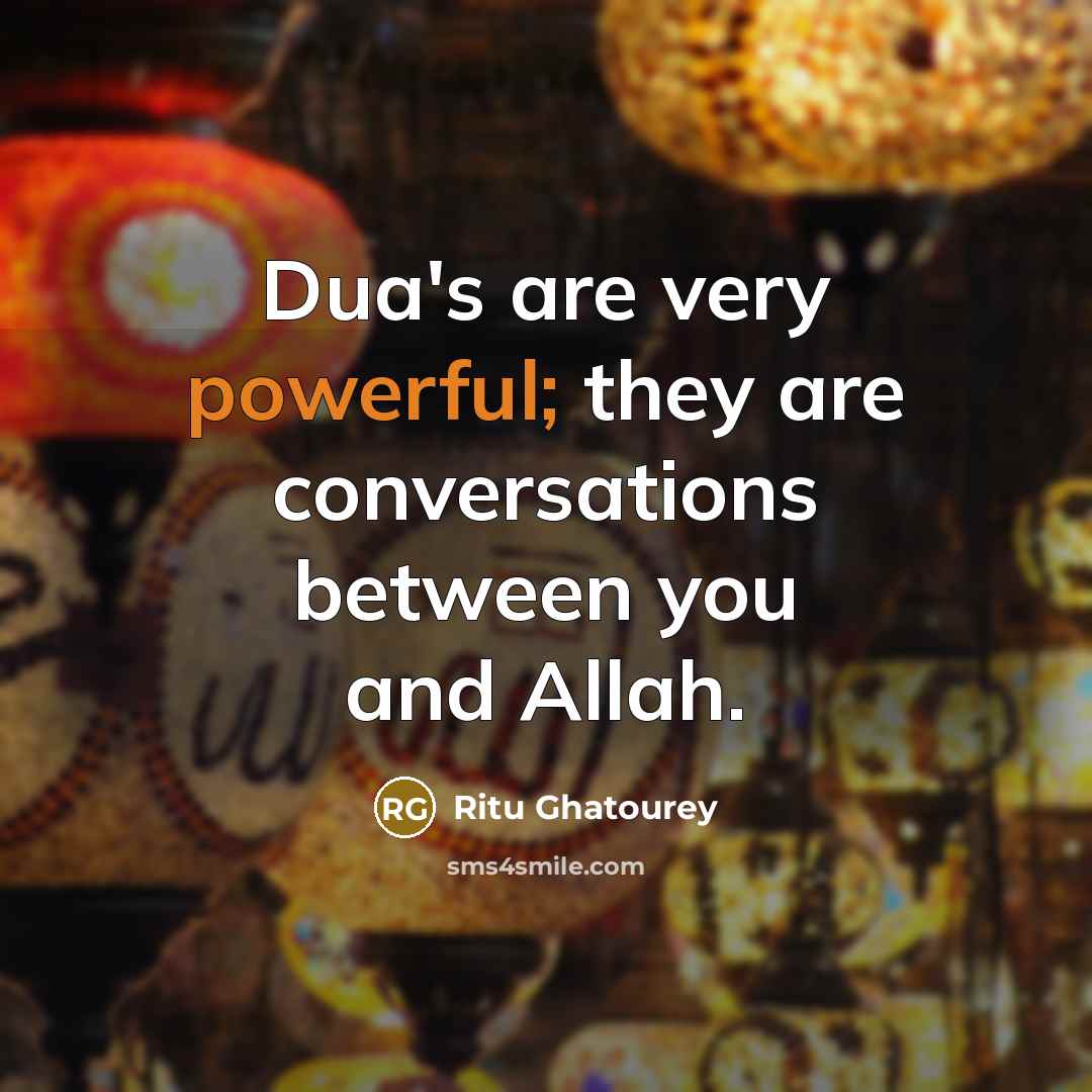 “Dua's are very powerful; they are conversations between you and…” quote by Ritu Ghatourey