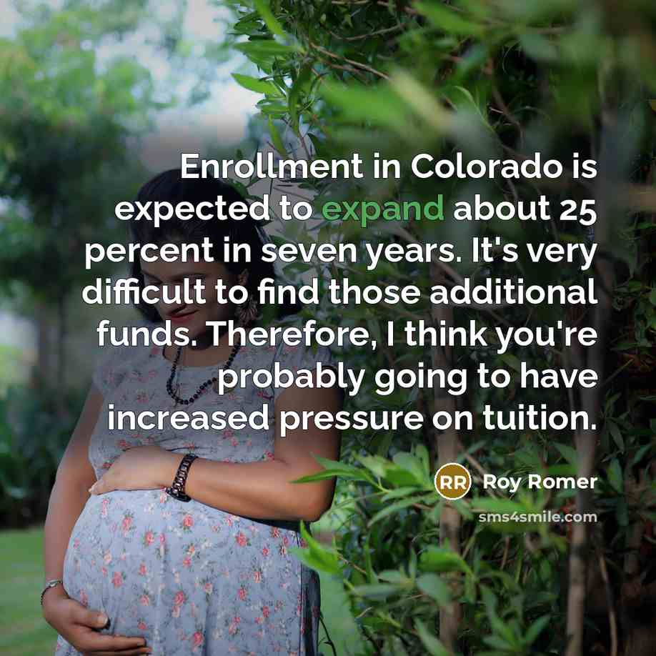 “Enrollment in Colorado is expected to expand about 25 percent…” quote by Roy Romer
