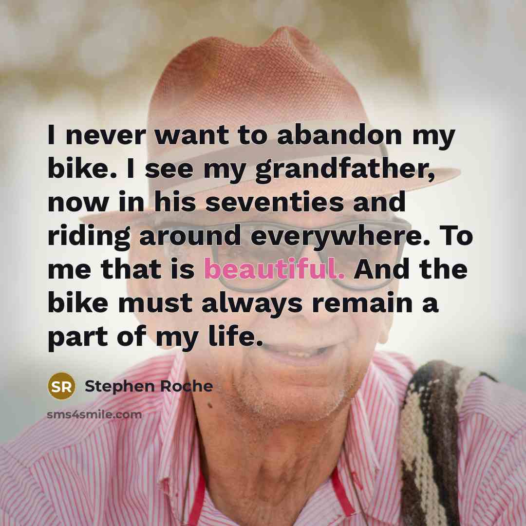 “I never want to abandon my bike. I see my…” quote by Stephen Roche