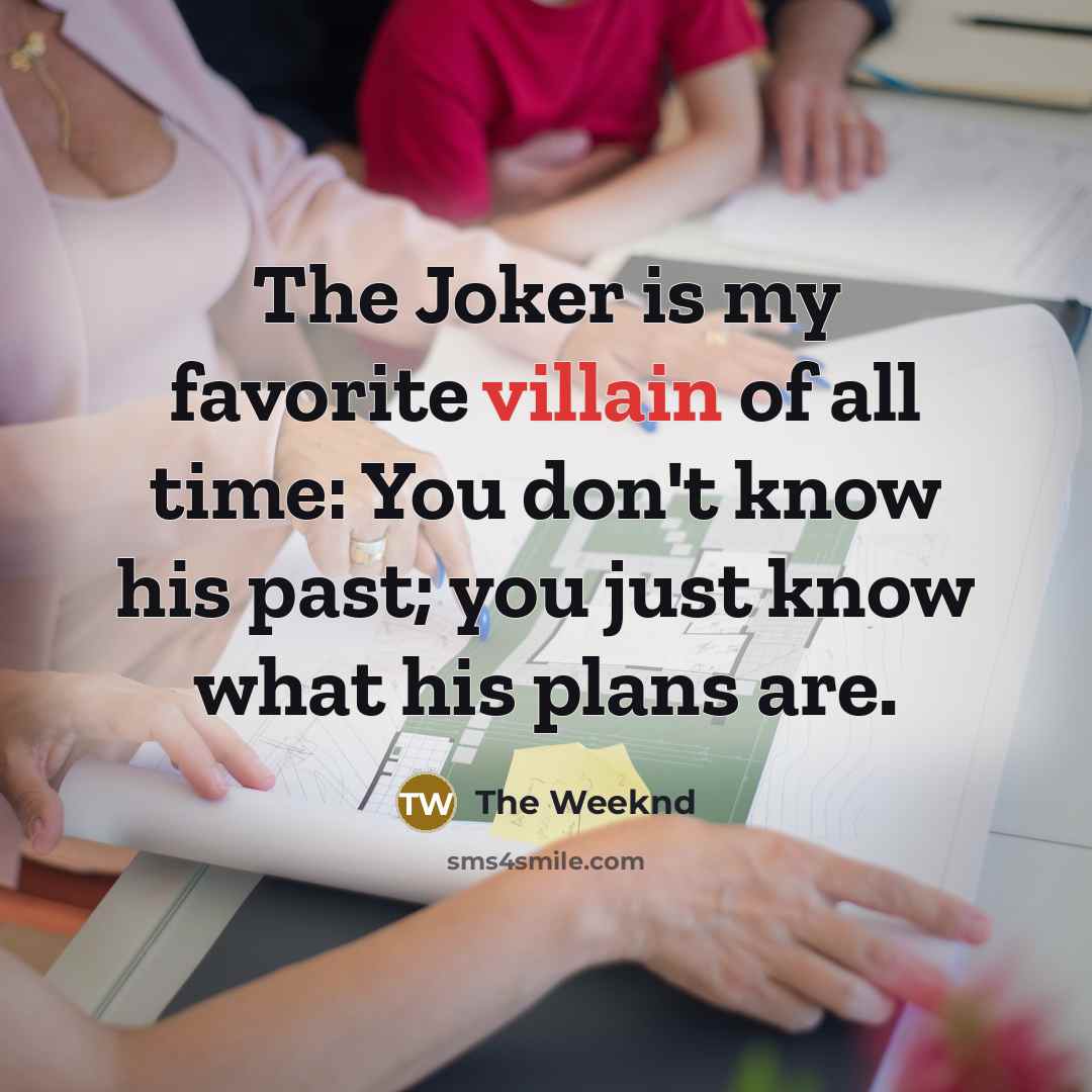 “The Joker is my favorite villain of all time: You…” quote by The Weeknd