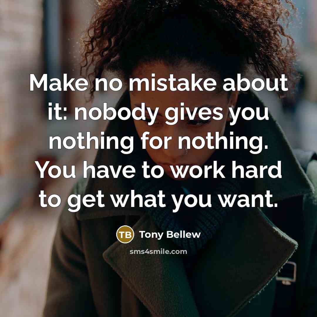 “Make no mistake about it: nobody gives you nothing for…” quote by Tony Bellew
