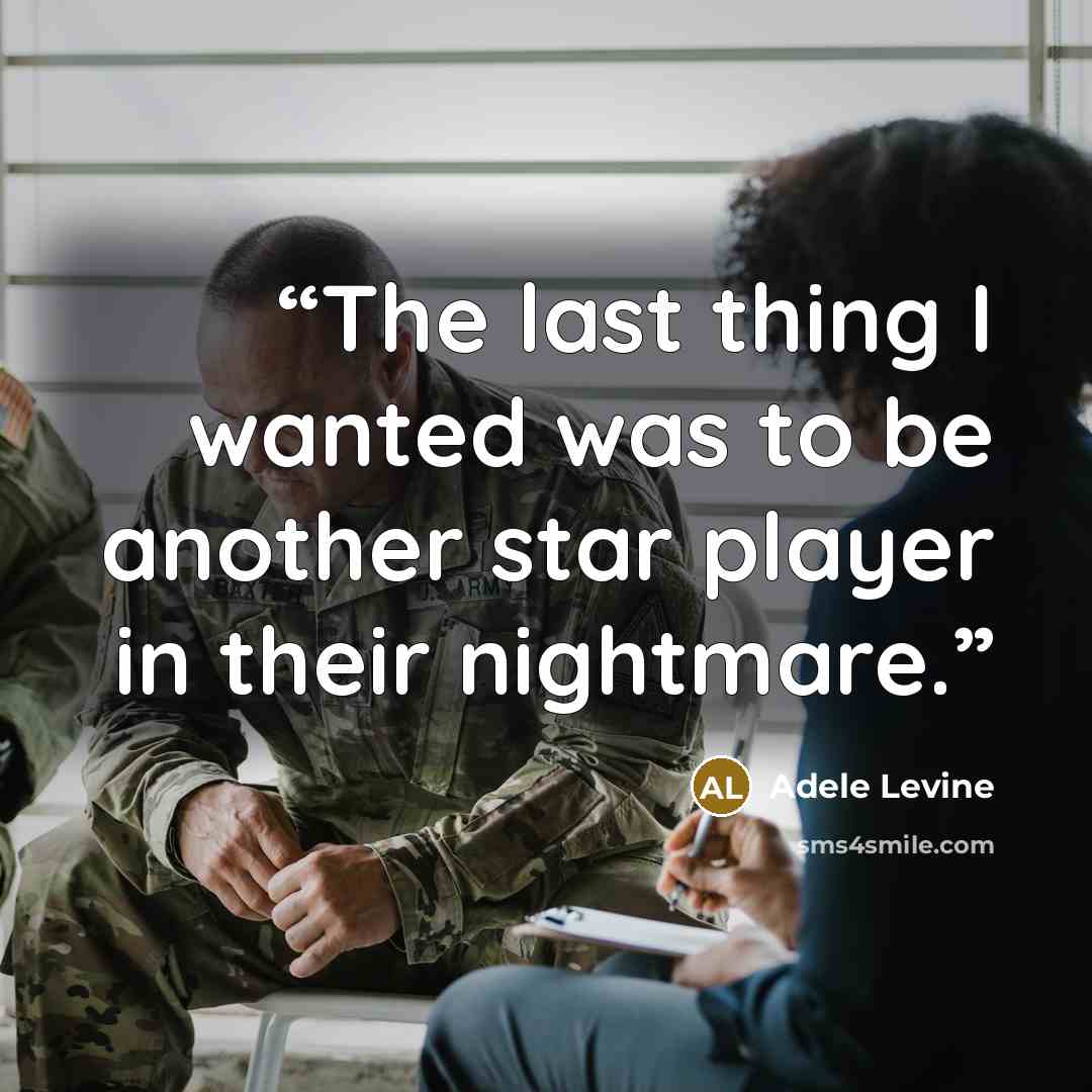 “The last thing I wanted was to be another star player in their nightmare.” quote by Adele Levine