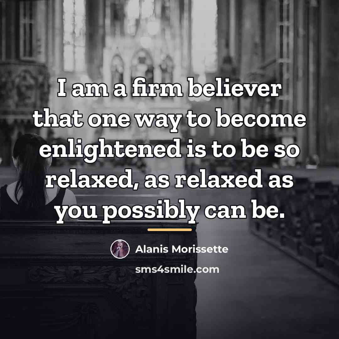“I am a firm believer that one way to become…” quote by Alanis Morissette