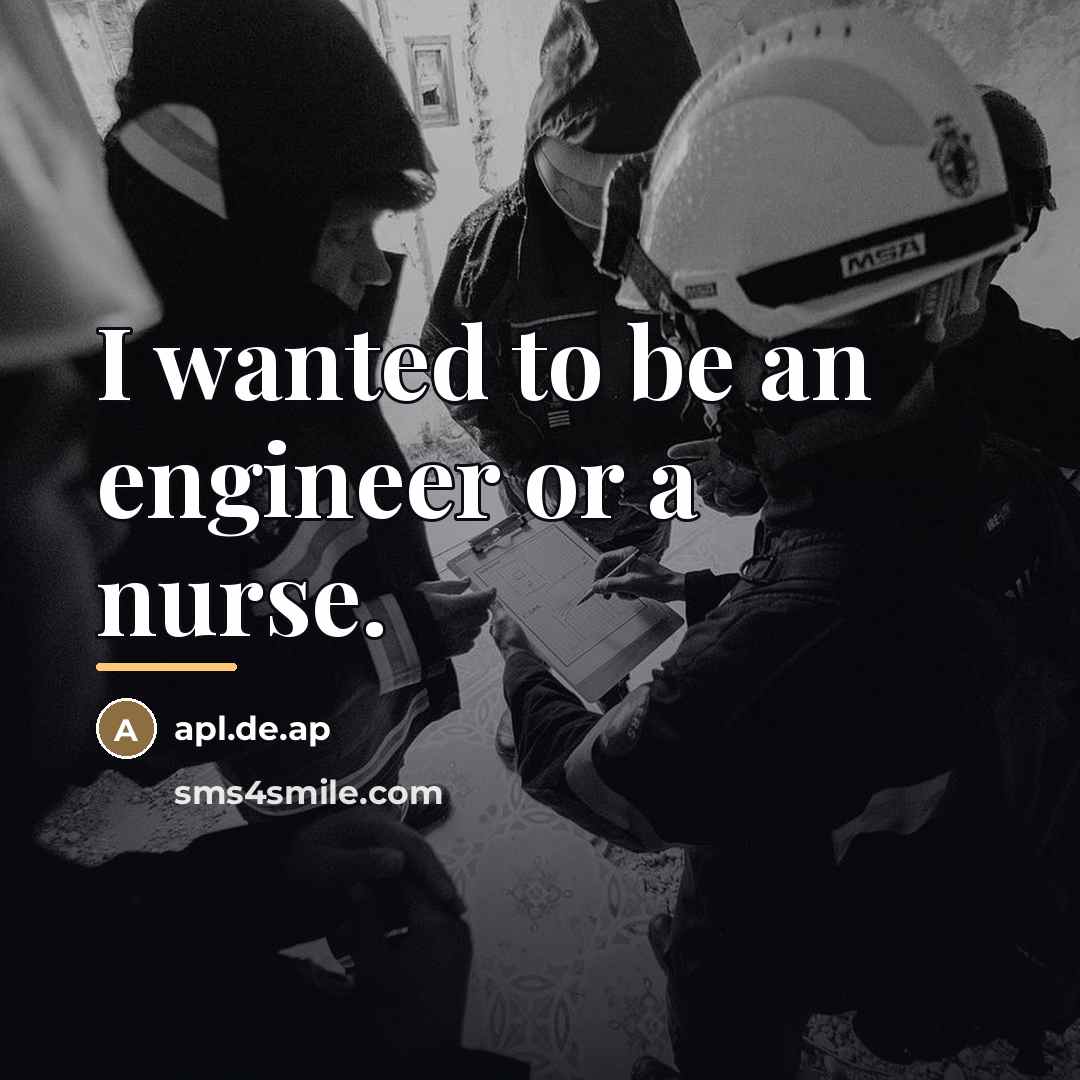 “I wanted to be an engineer or a nurse.…” quote by apl.de.ap