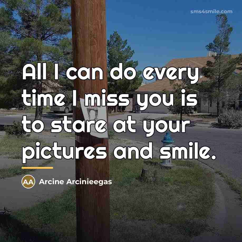 “All I can do every time I miss you is…” quote by Anonymous