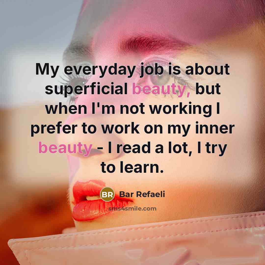 “My everyday job is about superficial beauty, but when I'm…” quote by Bar Refaeli