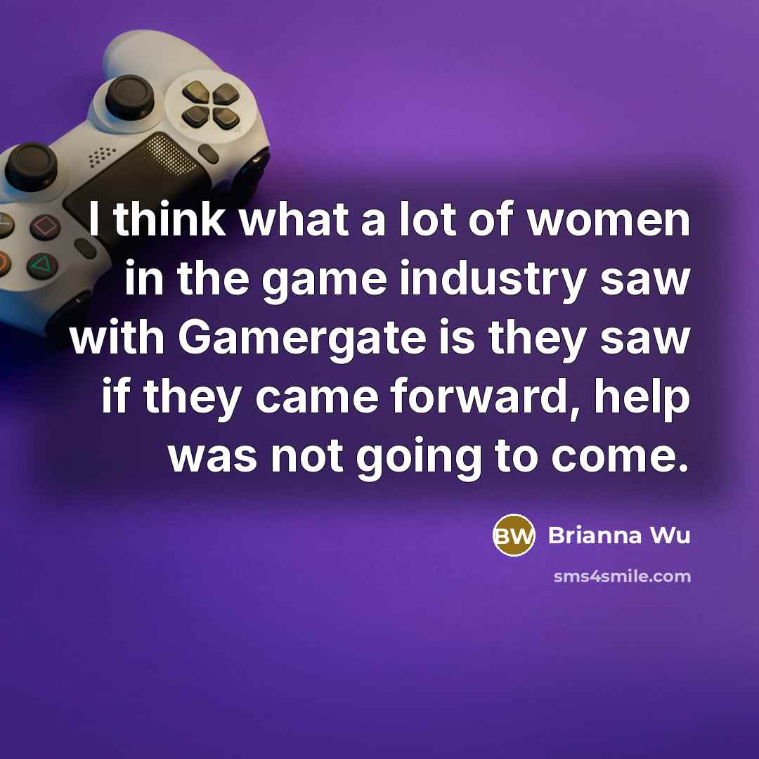 “I think what a lot of women in the game…” quote by Brianna Wu