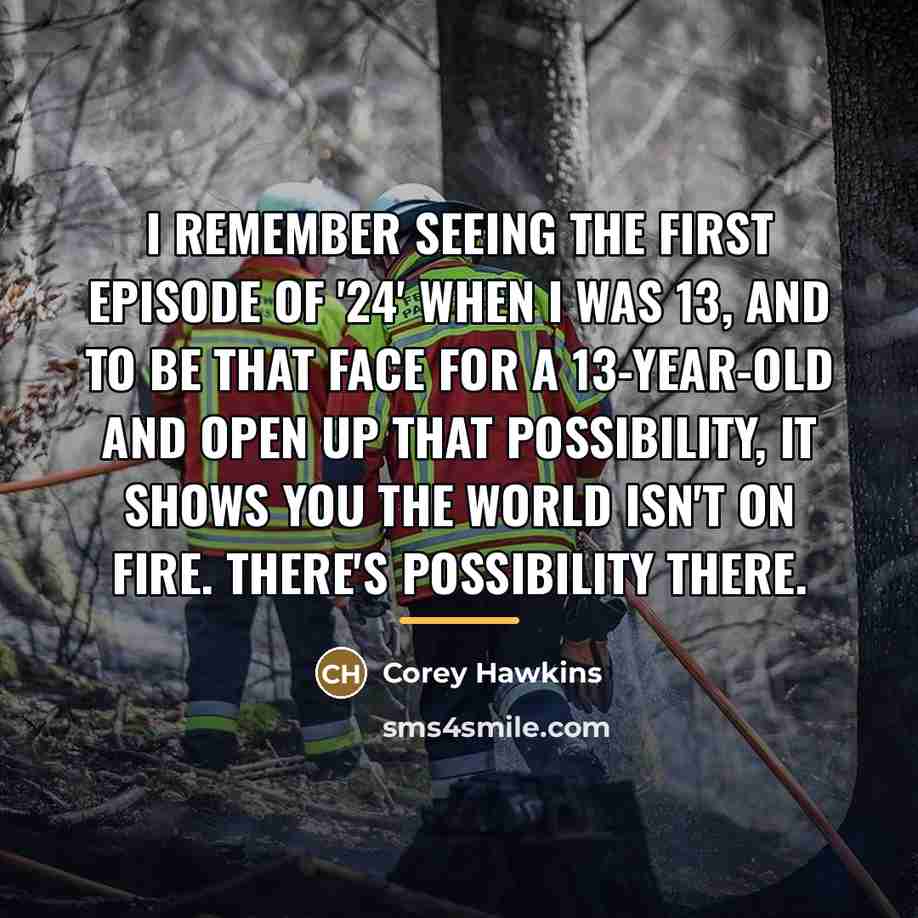 “I remember seeing the first episode of '24' when I…” quote by Corey Hawkins