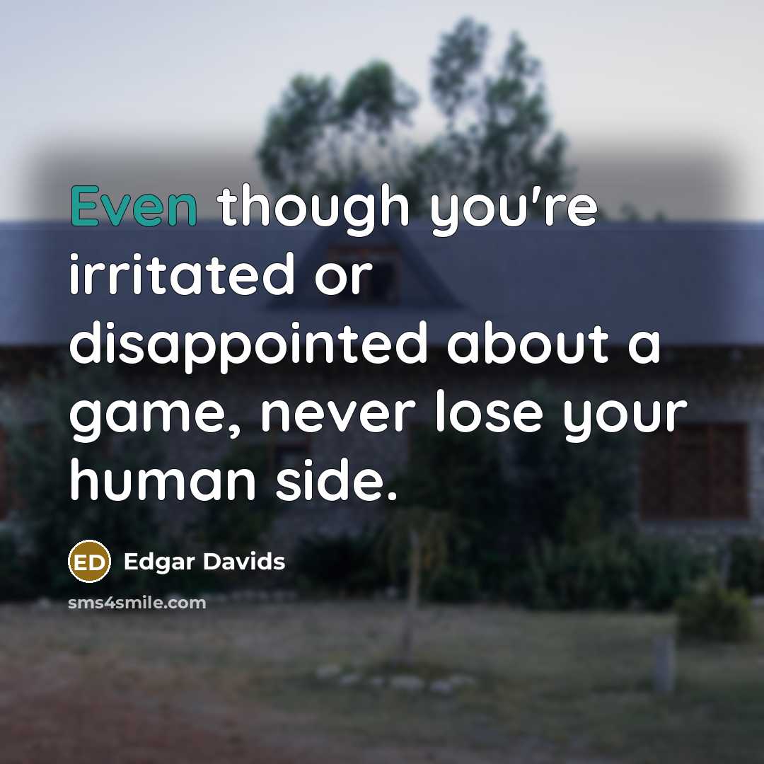 “Even though you're irritated or disappointed about a game, never…” quote by Edgar Davids