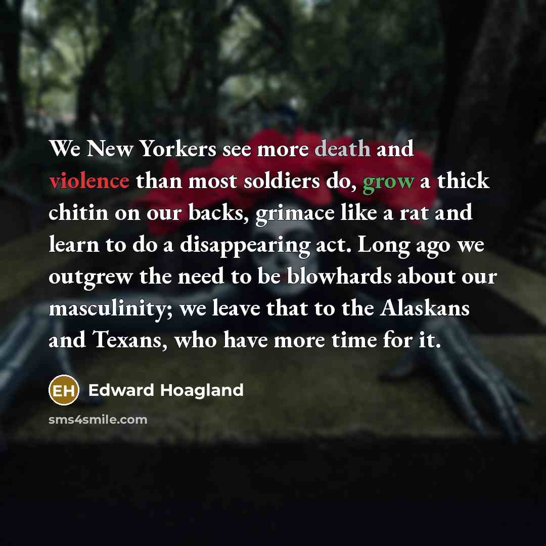 “We New Yorkers see more death and violence than most…” quote by Edward Hoagland