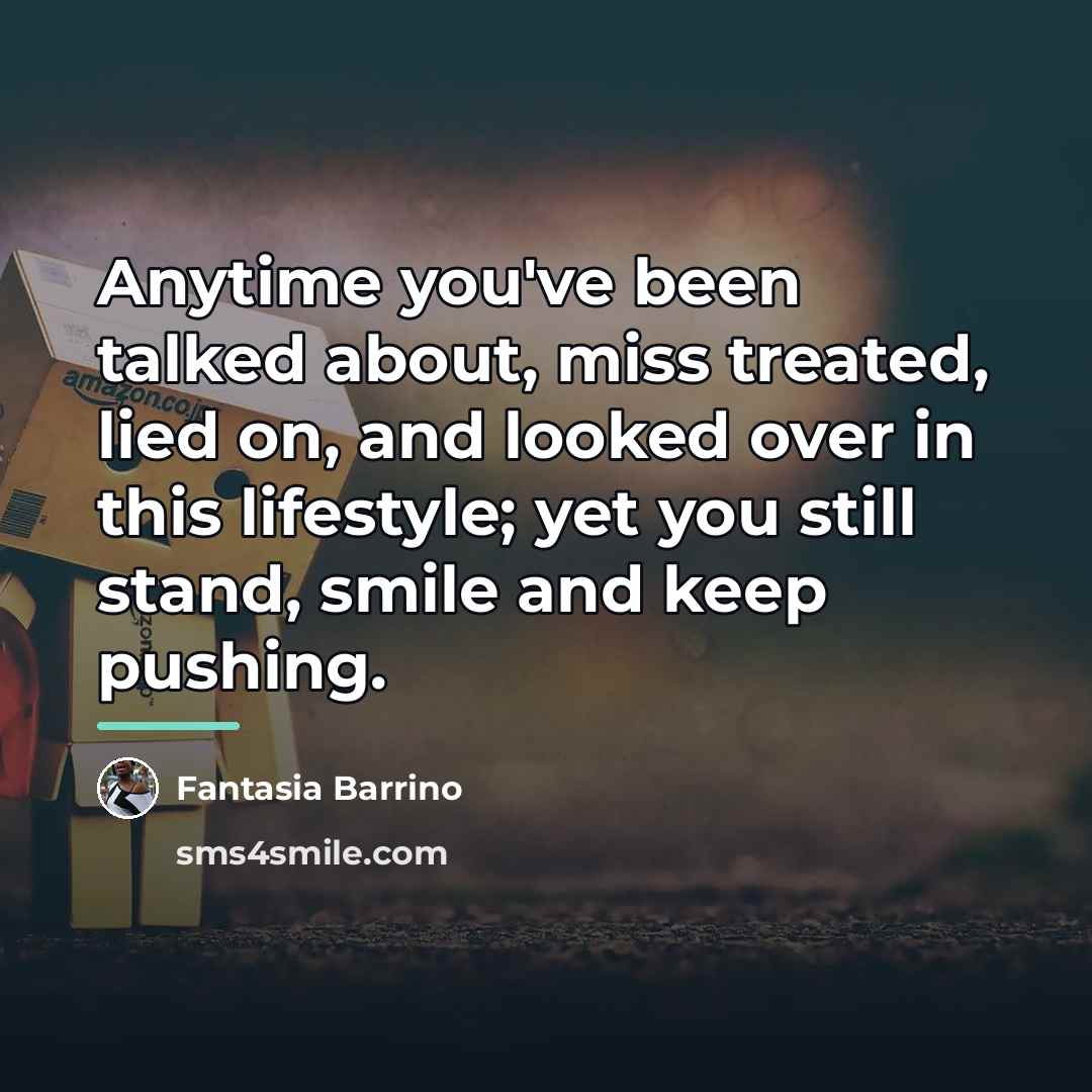 “Anytime you've been talked about, miss treated, lied on, and…” quote by Fantasia Barrino