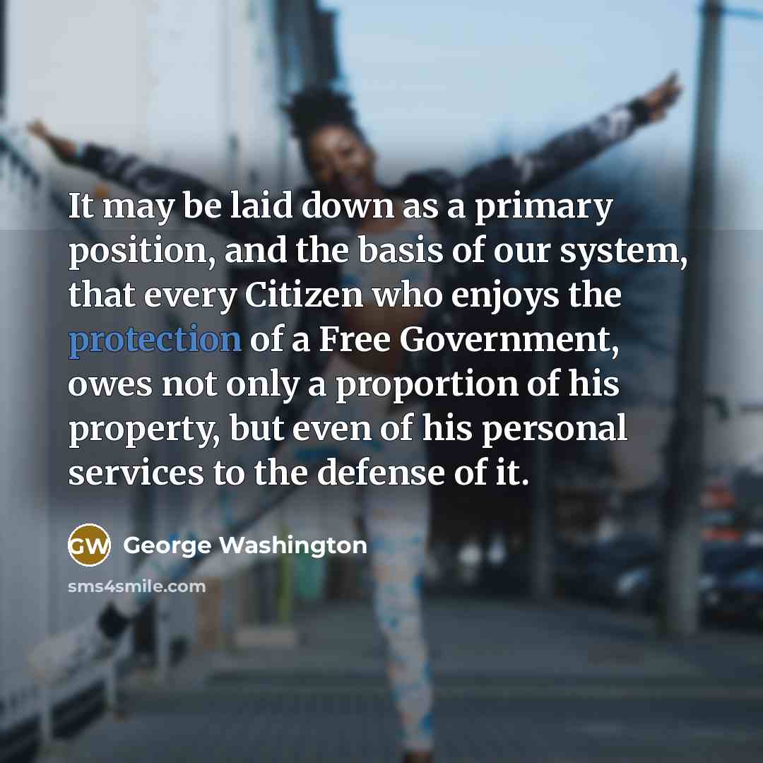 “It may be laid down as a primary position, and…” quote by George Washington