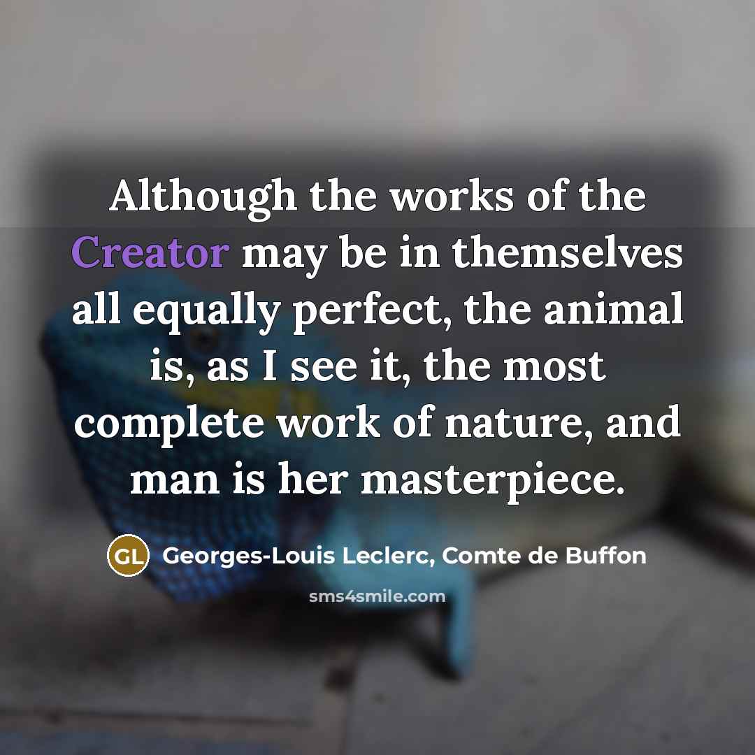 “Although the works of the Creator may be in themselves…” quote by Georges-Louis Leclerc, Comte de Buffon