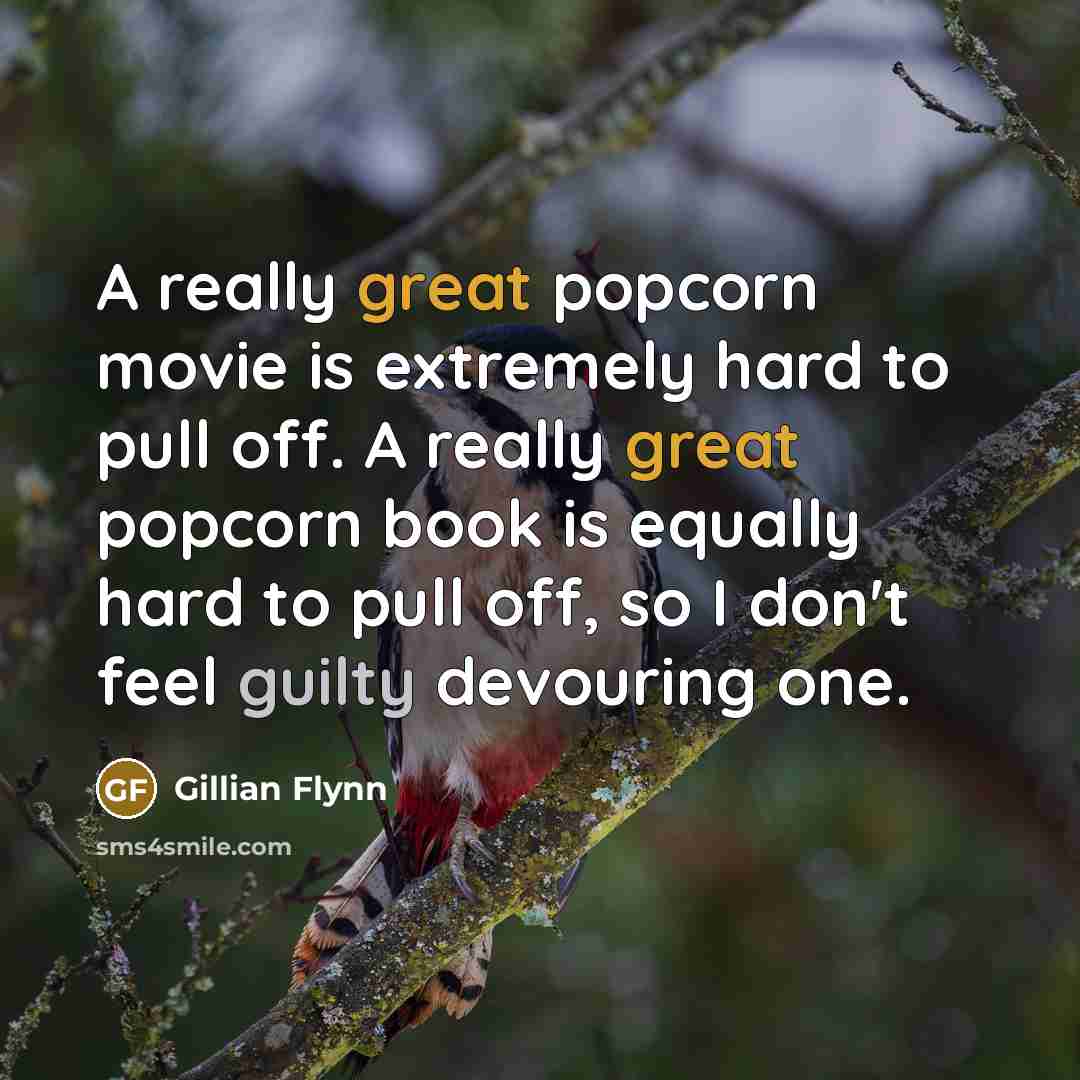 “A really great popcorn movie is extremely hard to pull…” quote by Gillian Flynn