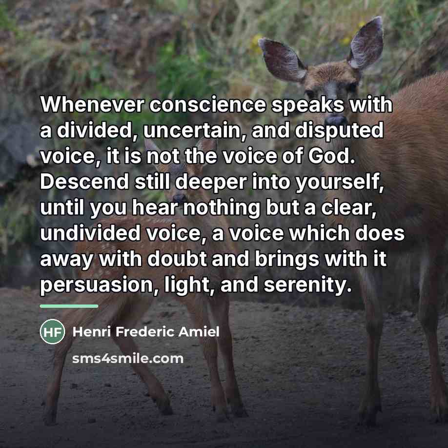 “Whenever conscience speaks with a divided, uncertain, and disputed voice,…” quote by Henri Frederic Amiel