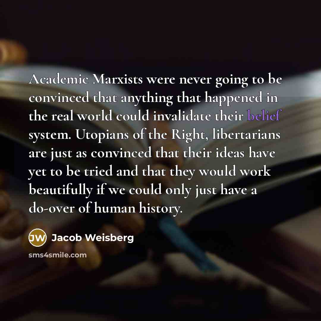 “Academic Marxists were never going to be convinced that anything…” quote by Jacob Weisberg