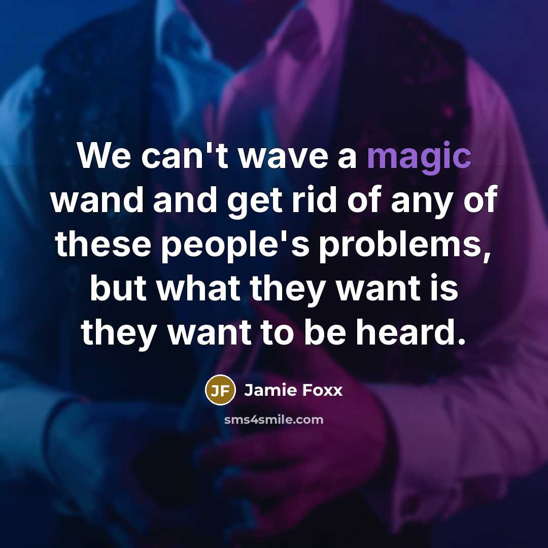 “We can't wave a magic wand and get rid of…” quote by Jamie Foxx
