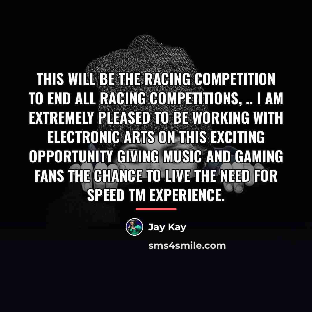 “This will be the racing competition to end all racing…” quote by Jay Kay