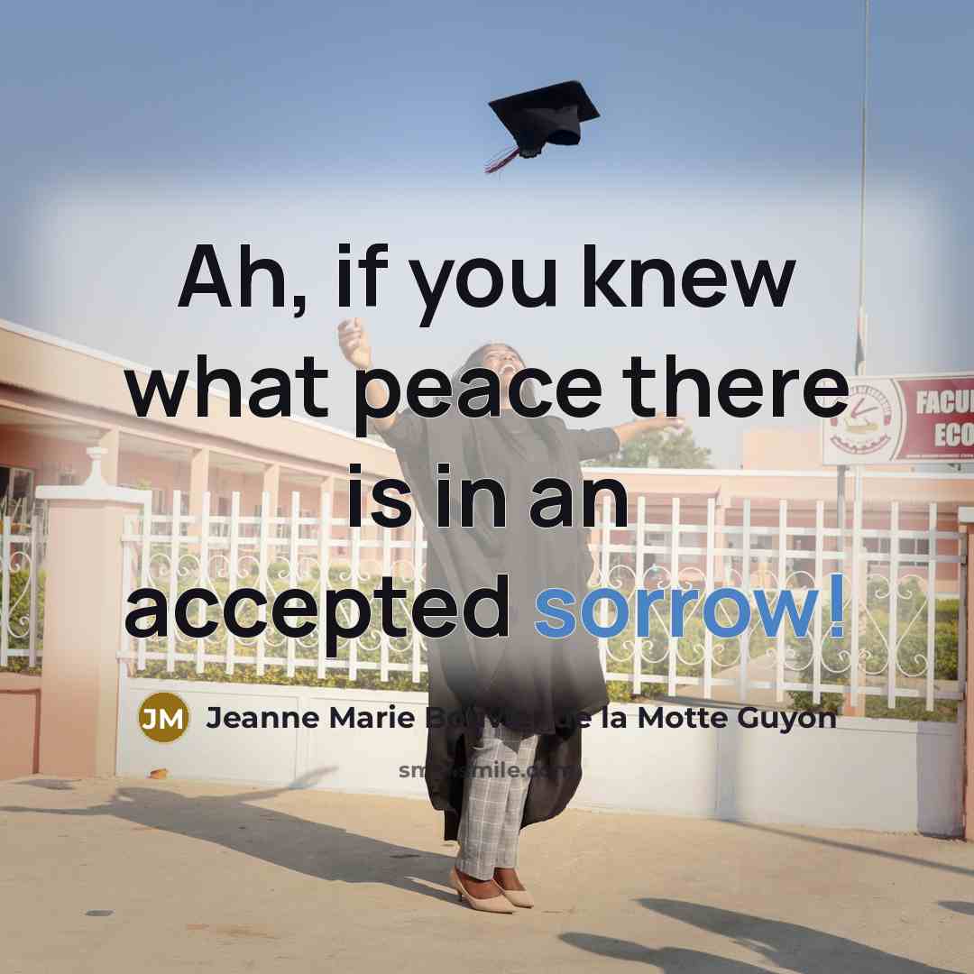 “Ah, if you knew what peace there is in an…” quote by Jeanne Marie Bouvier de la Motte Guyon
