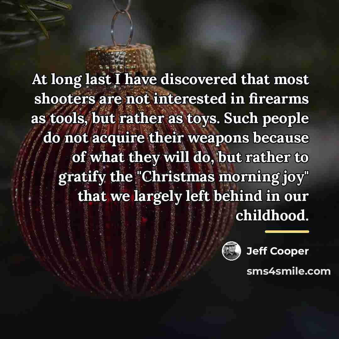 “At long last I have discovered that most shooters are…” quote by Jeff Cooper