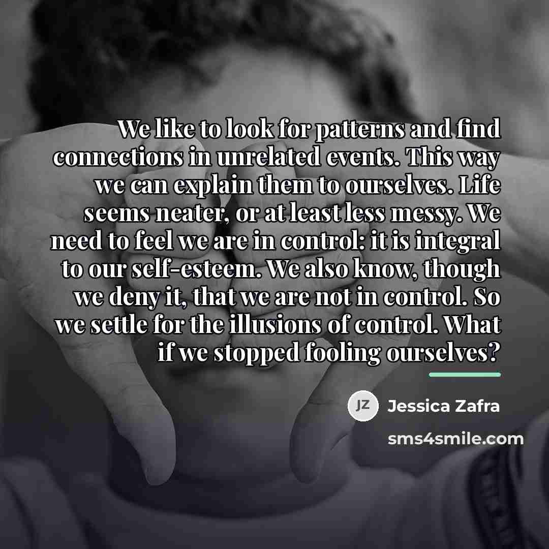 “We like to look for patterns and find connections in…” quote by Jessica Zafra