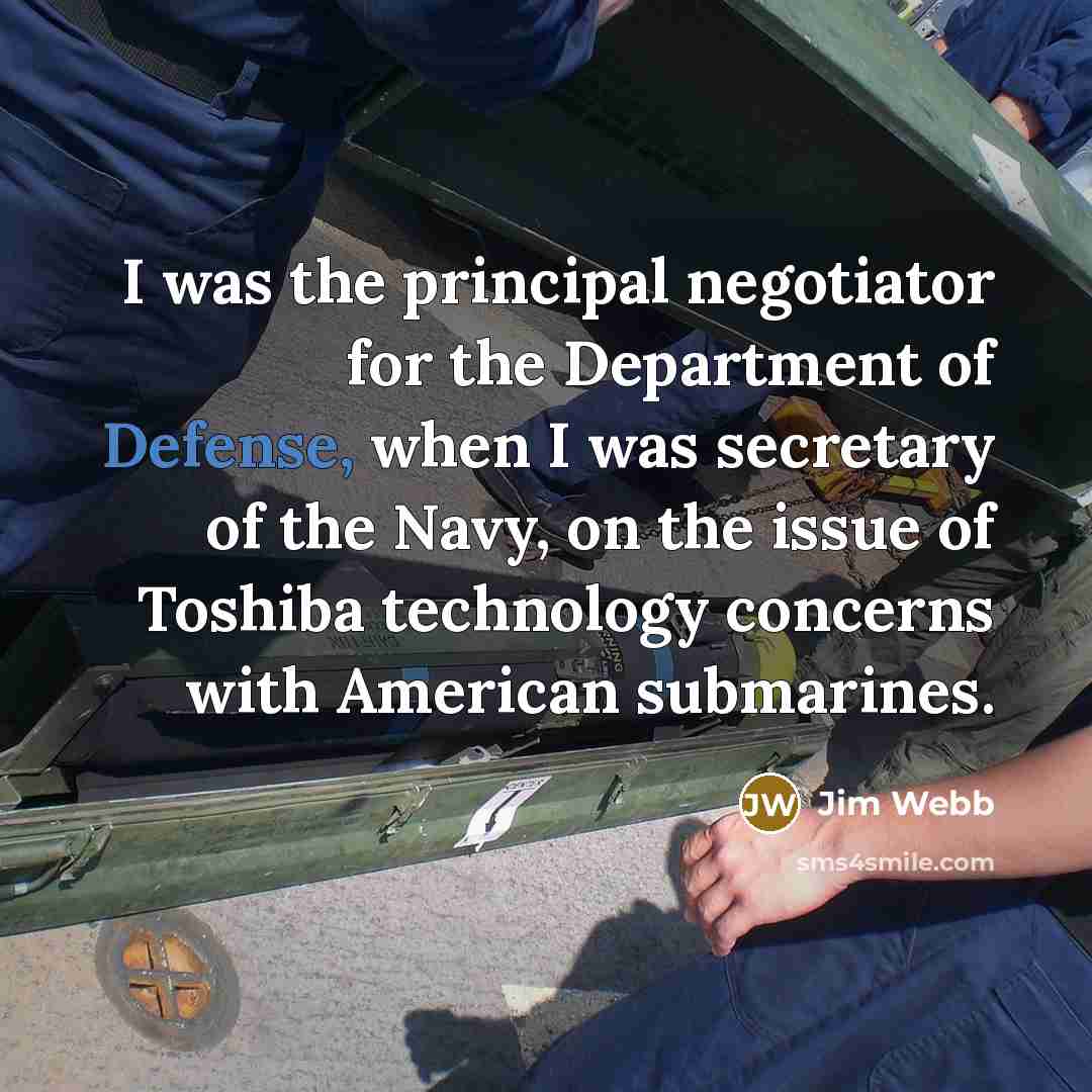 “I was the principal negotiator for the Department of Defense,…” quote by Jim Webb