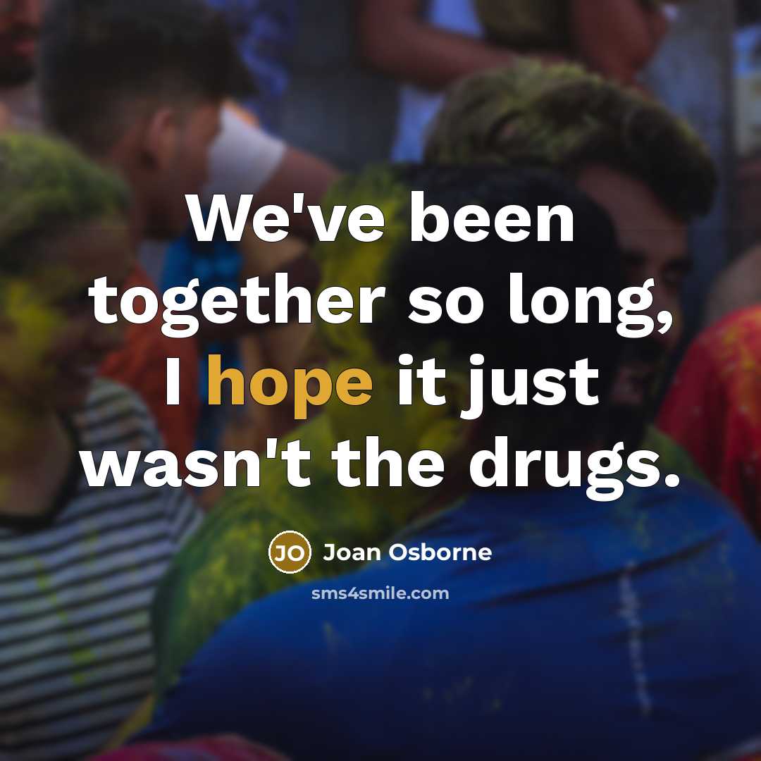 “We've been together so long, I hope it just wasn't…” quote by Joan Osborne