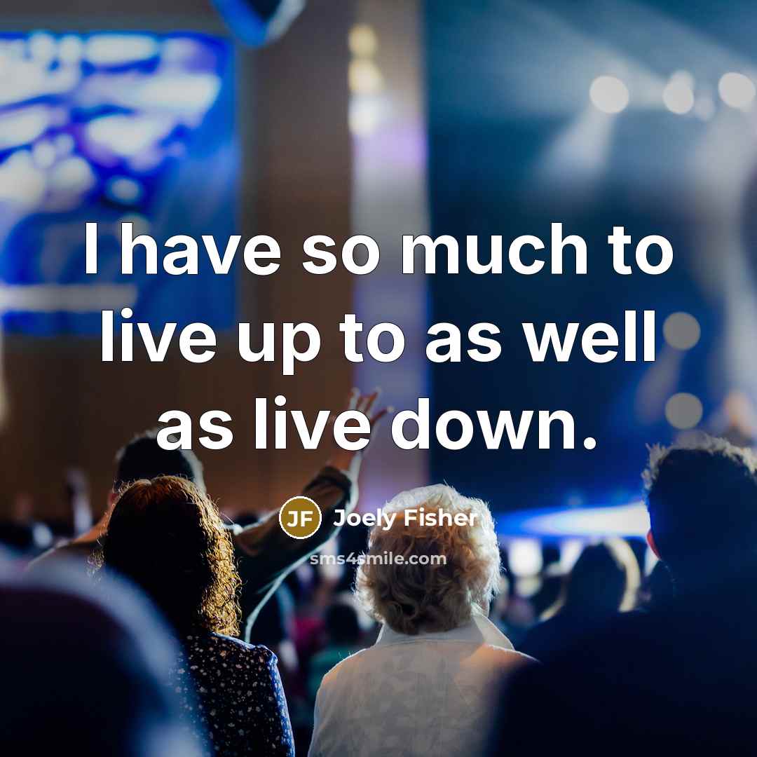 “I have so much to live up to as well…” quote by Joely Fisher