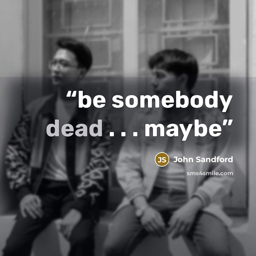 “be somebody dead . . . maybe” quote by John Sandford