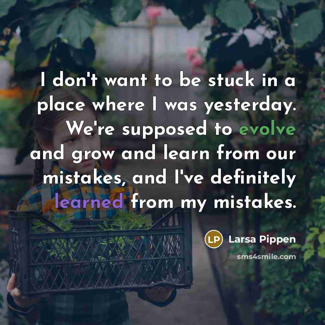 “I don't want to be stuck in a place where…” quote by Larsa Pippen