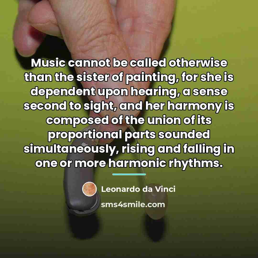 “Music cannot be called otherwise than the sister of painting,…” quote by Leonardo da Vinci