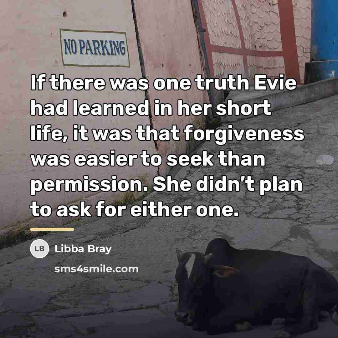 “If there was one truth Evie had learned in her…” quote by Libba Bray