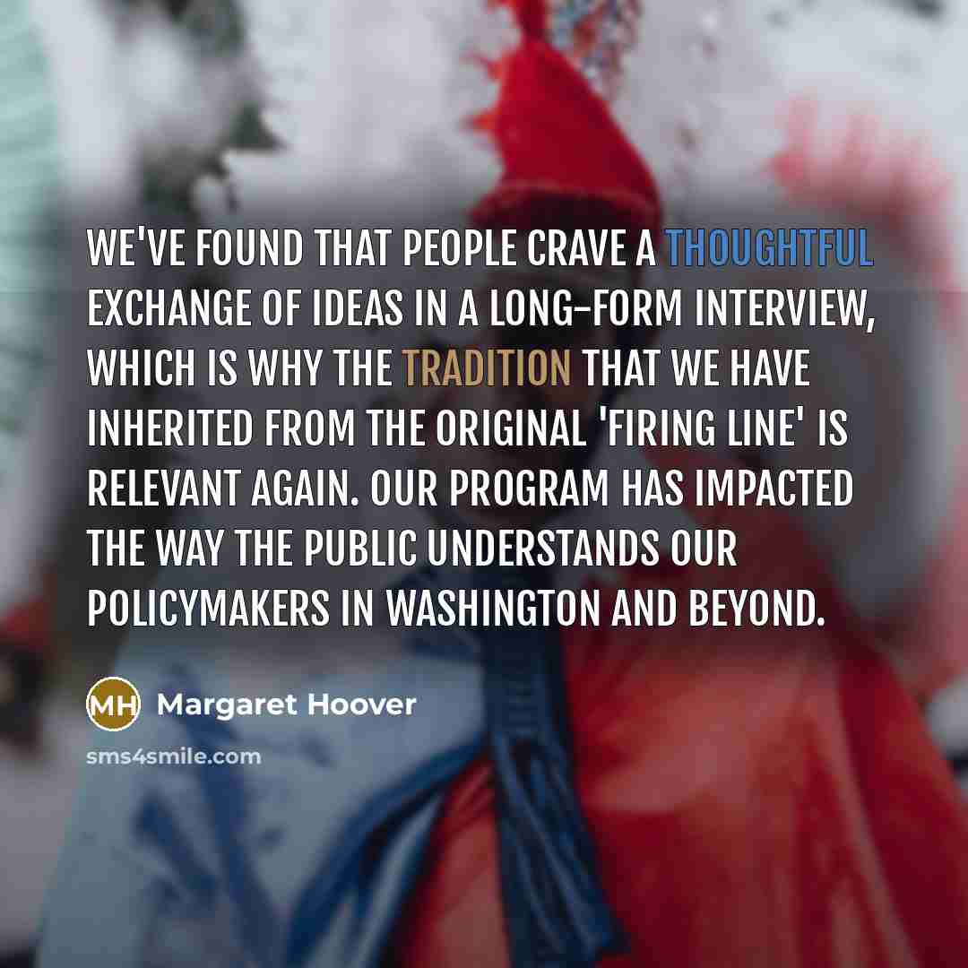 “We've found that people crave a thoughtful exchange of ideas…” quote by Margaret Hoover