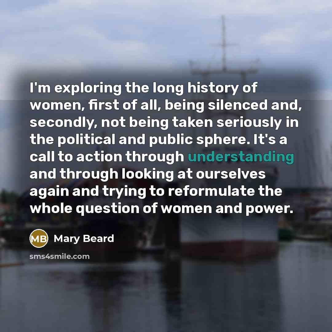 “I'm exploring the long history of women, first of all,…” quote by Mary Beard