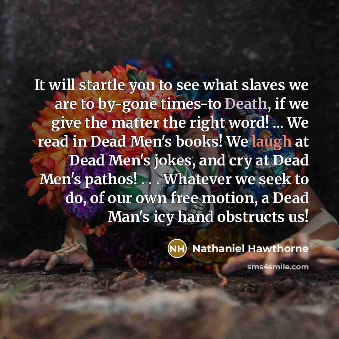 “It will startle you to see what slaves we are…” quote by Nathaniel Hawthorne