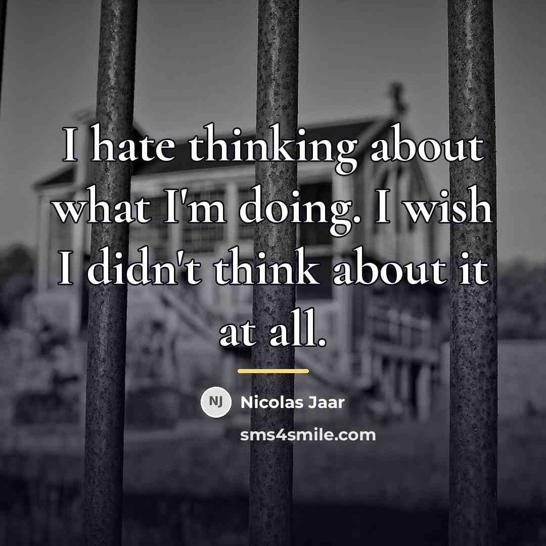 “I hate thinking about what I'm doing. I wish I…” quote by Nicolas Jaar