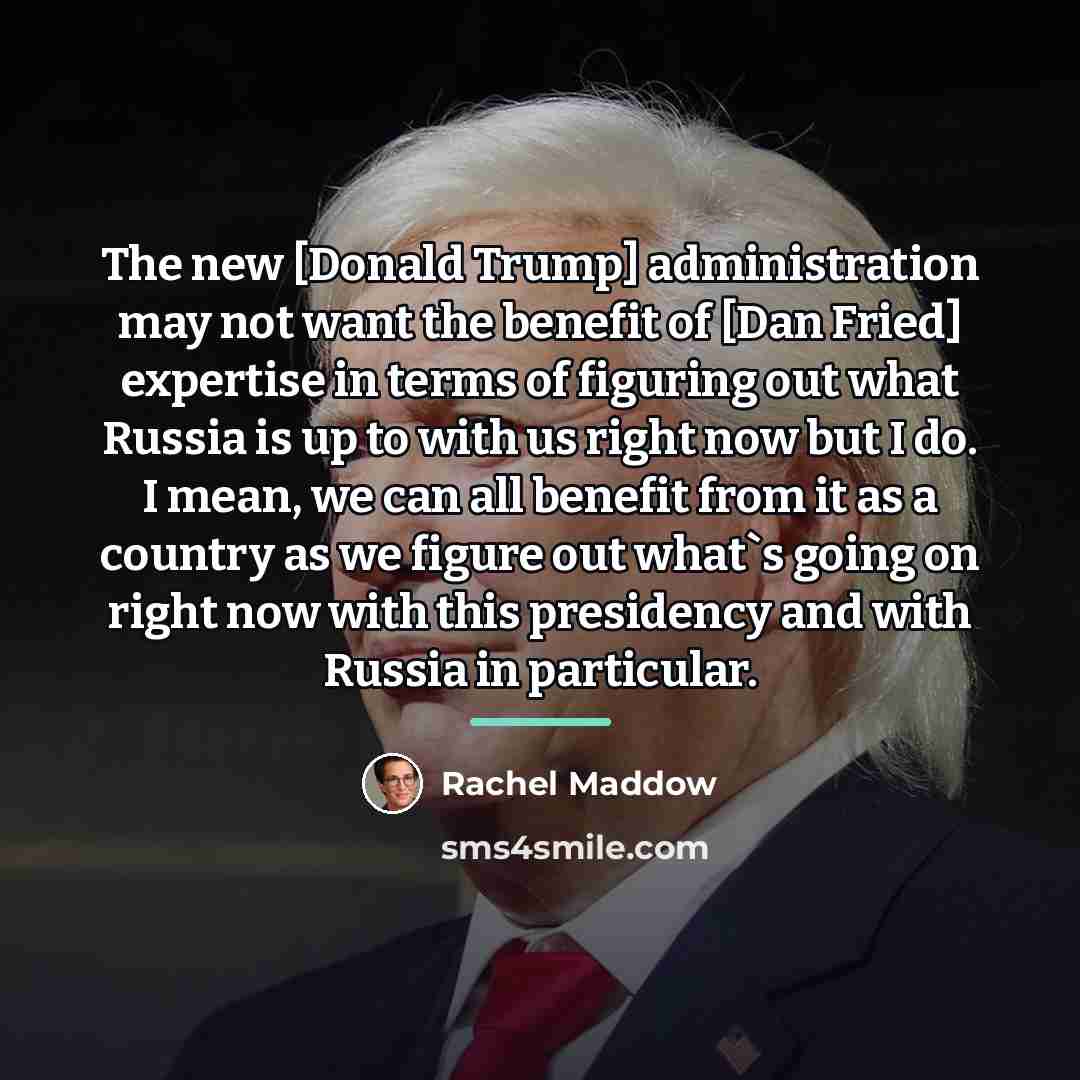 “The new [Donald Trump] administration may not want the benefit…” quote by Rachel Maddow