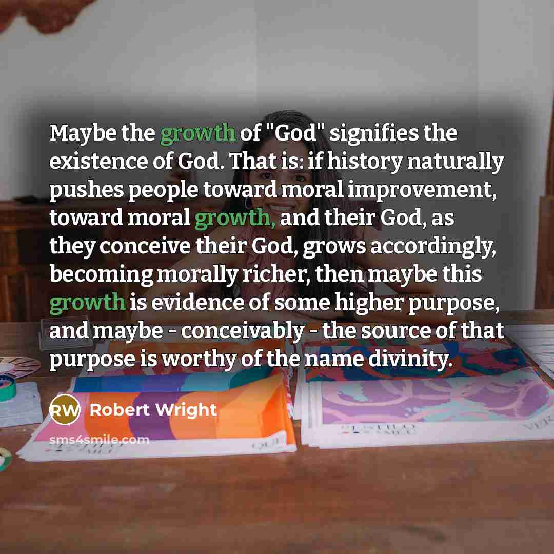 “Maybe the growth of "God" signifies the existence of God.…” quote by Robert Wright