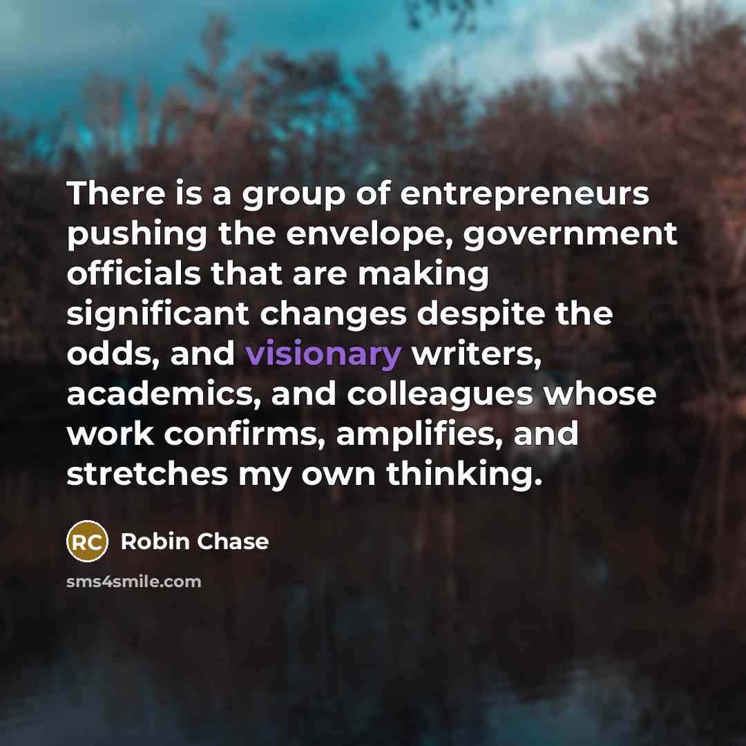 “There is a group of entrepreneurs pushing the envelope, government…” quote by Robin Chase